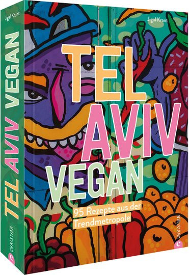 Tel Aviv vegan. 95 Rezepte aus der Trendmetropole. von Jigal Krant, Gebundene Ausgabe - Bild 1