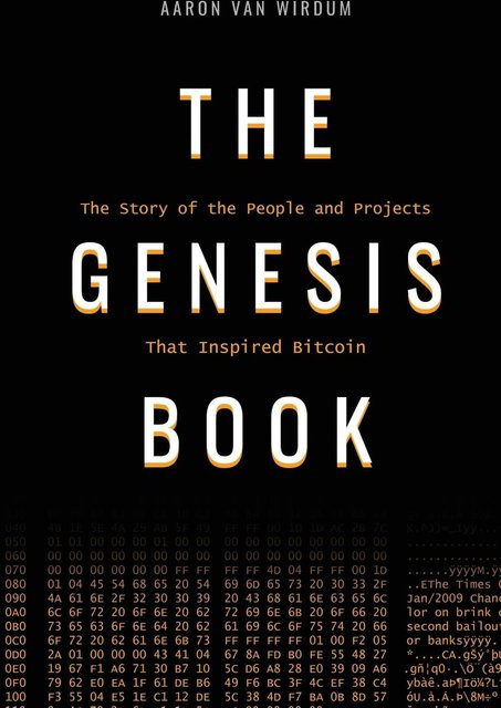 Genesis: Die Geschichte der Menschen und Projekte, die Bitcoin inspiriert haben von Aaron van Wirdum, Sachbuch - Bild 1
