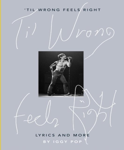 Til Wrong Feels Right von Iggy Pop, Hardcover - Bild 1
