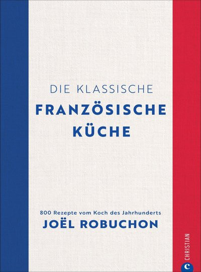 Die klassische französische Küche, Joël Robuchon, Gebundene Ausgabe - Bild 1