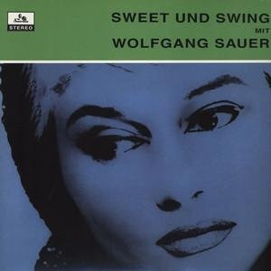 Wolfgang Sauer - Sweet Und Swing CD, Jazz, Sonorama 2010 - Bild 1