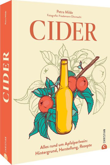 Cider. Alles rund um Apfelperlwein. Hintergrund, Herstellung, Rezepte von Petra Milde, Gebundene Ausgabe - Bild 1
