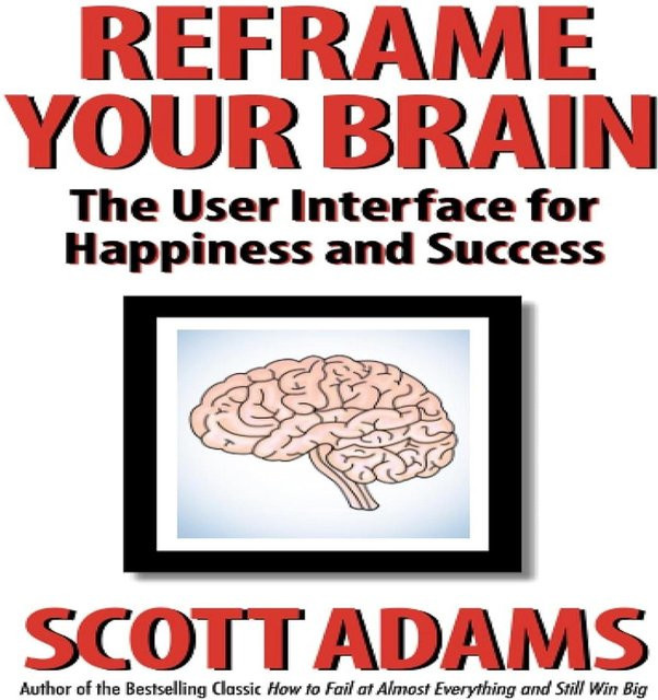 Formen Sie Ihr Gehirn neu: Die Benutzeroberfläche für Glück und Erfolg, Die Scott Adams Erfolgsreihe, Scott Adams, German - Bild 1