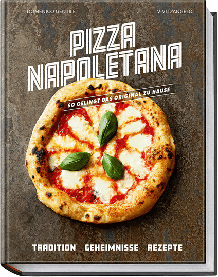 Pizza Napoletana. So gelingt das Original zuhause von Vivi D’Angelo, Gebundene Ausgabe - Bild 1