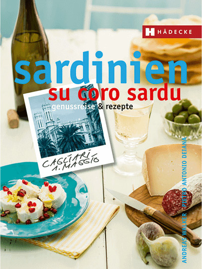 Sardinien - su coro sardu: Genussreise und Rezepte von Andreas Walker, gebundene Ausgabe - Bild 1