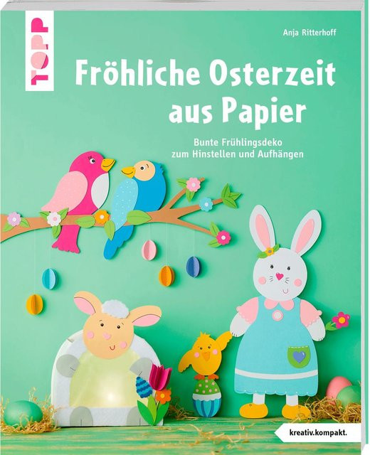 Fröhliche Osterzeit aus Papier von Anja Ritterhoff, Broschiert - Bild 1