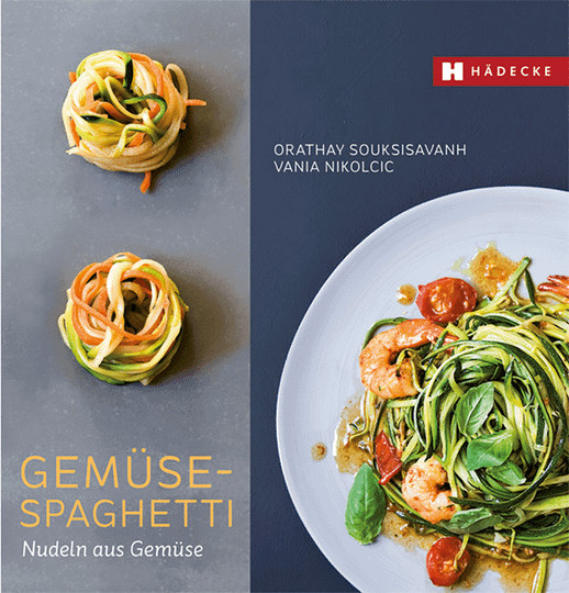 Gemüse-Spaghetti: Nudeln aus Gemüse von Orathay Souksisavanh, gebundene Ausgabe - Bild 1
