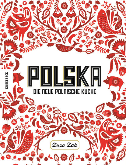 Polska. Die neue polnische Küche von Zuza Zak, gebundene Ausgabe - Bild 1