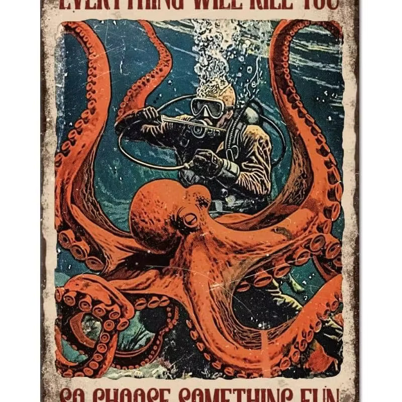 GLOBLELAND Metallblechschild Lustiger Oktopus Everything Will Kill You So Choose Something Fun Wanddeko Vintage B: 30 cm, H: 20 cm - Bild 2