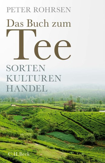 Das Buch zum Tee. Sorten - Kulturen - Handel. von Peter Rohrsen, gebundene Ausgabe - Bild 1