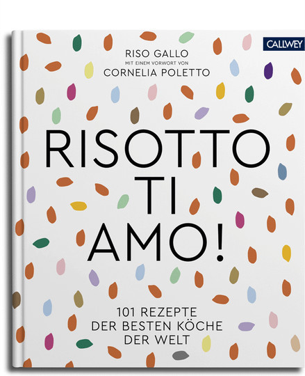 Risotto, ti amo! 101 Rezepte der besten Köche der Welt, gebundene Ausgabe - Bild 1