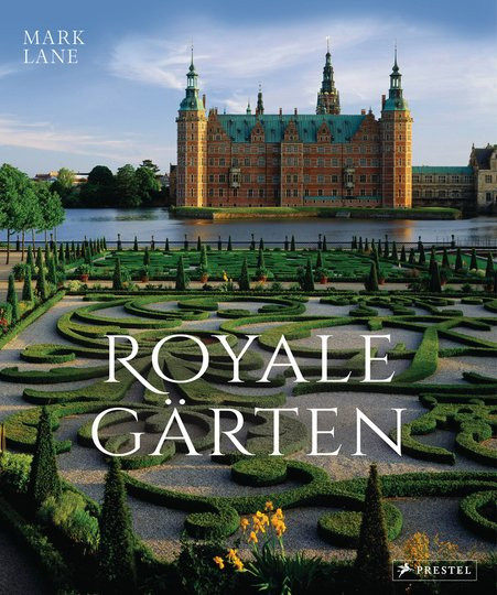 Royale Gärten. Von Highgrove bis Herrenhausen von Mark Lane, Gebundene Ausgabe - Bild 1