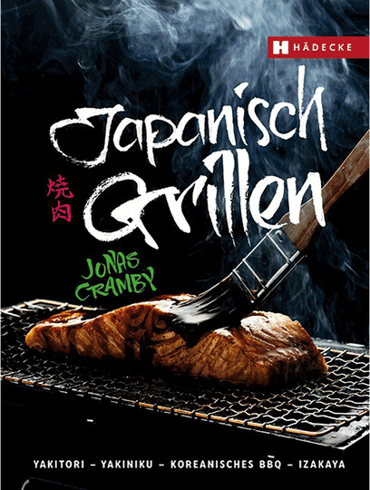 Japanisch Grillen. Yakitori - Yakiniku - Koreanisches BBQ - Izakaya von Jonas Cramby, gebundene Ausgabe - Bild 1