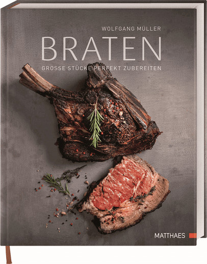 Braten. Große Stücke perfekt zubereiten. von Wolfgang Müller, gebundene Ausgabe - Bild 1