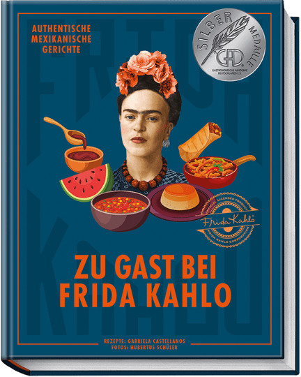 Zu Gast bei Frida Kahlo. Authentische mexikanische Gerichte von Gabriela Castellanos, gebundene Ausgabe - Bild 1