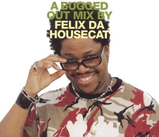 Felix Da Housecat - A Bugged Out Mix CD (React, 2003, Electronic & Dance) - Bild 1