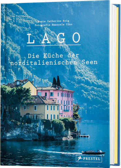Lago. Die Küche der norditalienischen Seen von Catherine Roig, gebundene Ausgabe - Bild 1