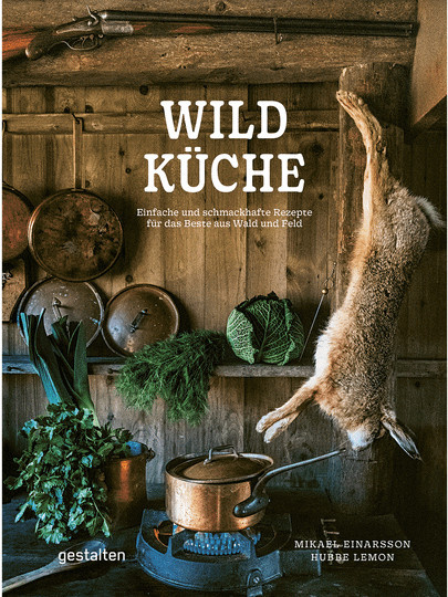 Wildküche: Einfache und schmackhafte Rezepte für das Beste aus Wald und Feld von Mikael Einarsson, Hubbe Lemon, gebundene Ausgabe - Bild 1