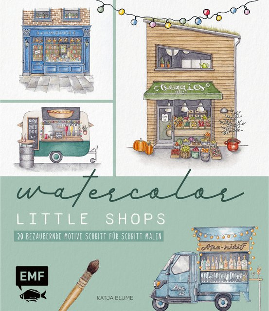 EMF Watercolor - Little Shops von Katja Blume, deutsch, Sachbuch - Bild 1