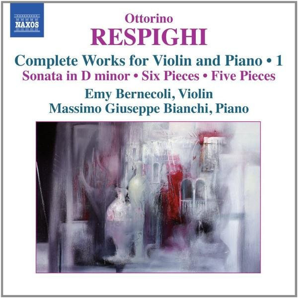 Sämtliche Werke für Violine & Klavier, Ottorino Respighi, Emy Bernecoli, CD - Bild 1