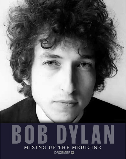 Bob Dylan. Mixing Up the Medicine, Gebundene Ausgabe, Deutsche Ausgabe - Bild 1