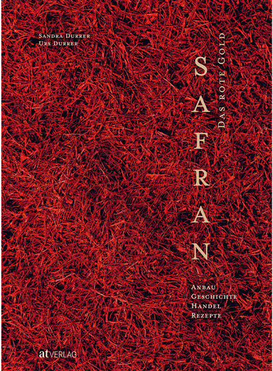 Safran. Das rote Gold. Anbau, Geschichte, Handel, Rezepte, von Sandra Durrer, Urs Durrer, gebundene Ausgabe - Bild 1