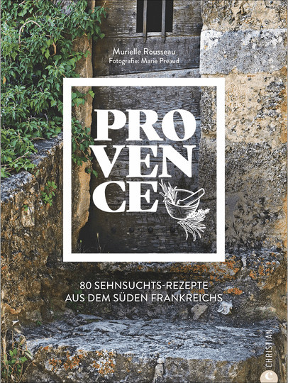 Provence. 80 Sehnsuchtsrezepte aus dem Süden Frankreichs von Murielle Rousseau, Gebundene Ausgabe - Bild 1