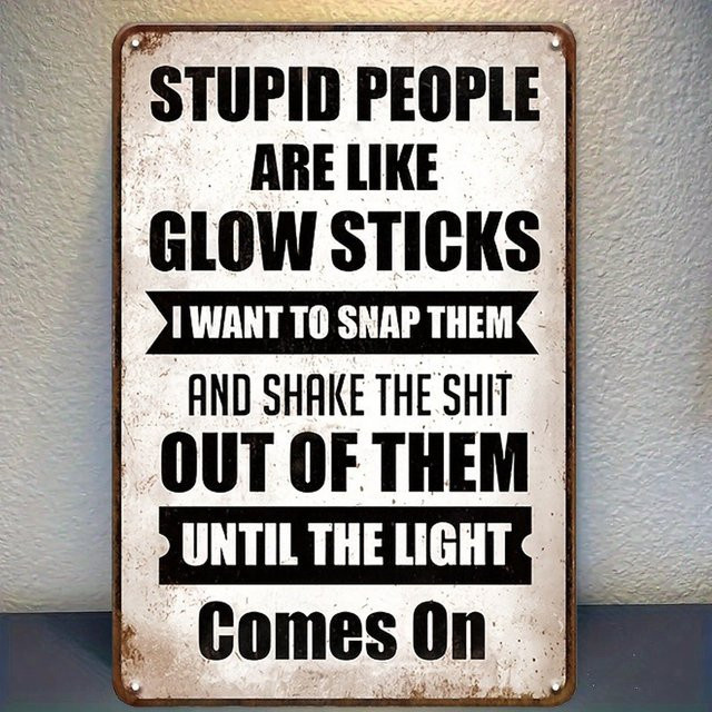DDPNKL Metall-Blechschild mit sarkastischem Spruch Dupid People Are Like Glow Sticks als lustige Wandkunst für Bar, Kneipe oder Büro, B/H: 20 x 20 cm - Bild 1