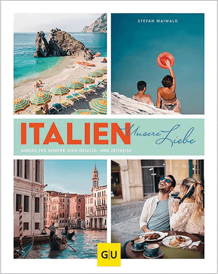 Italien - unsere Liebe: Amore per sempre: eine Genuss- und Zeitreise von Stefan Maiwald, gebundene Ausgabe - Bild 1