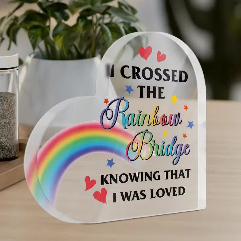 Putuo Decor Herzförmiges Acrylschild als Tischdekoration mit dem Spruch I Crossed the Rainbow Bridge Knowing That I Was Loved in Transparent - Bild 2