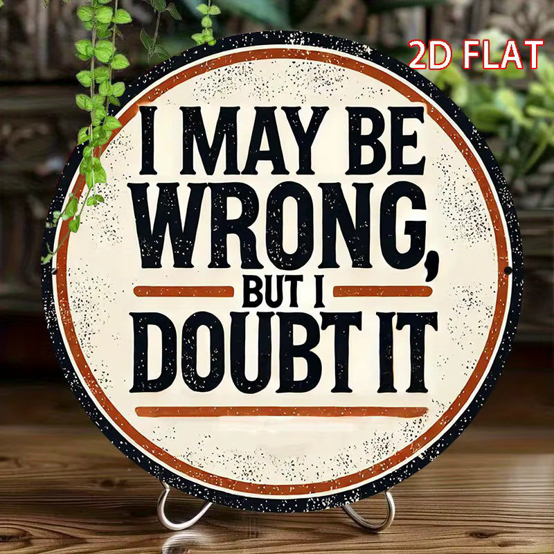 Rundes Eisen-Wandkunstschild im Vintage-Stil von Potdemiel mit Spruch Ich kann falsch sein, aber ich zweifel es, Mehrfarbig, Durchmesser: 20,3 cm - Bild 2