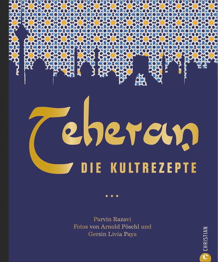 Teheran: Die Kultrezepte von Parvin Razavi, gebundene Ausgabe - Bild 1