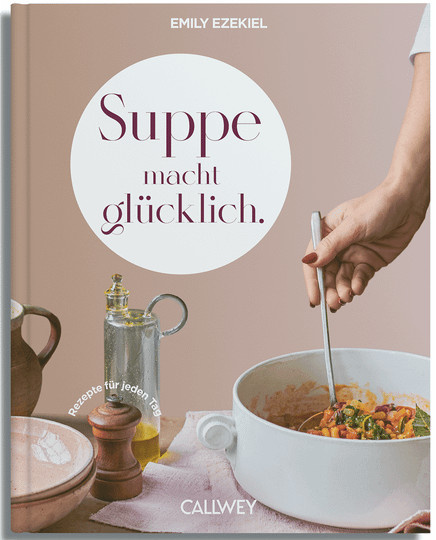 Suppe macht glücklich. Rezepte für jeden Tag, gebundene Ausgabe - Bild 1