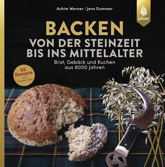 Backen von der Steinzeit bis ins Mittelalter von Achim Werner, gebundene Ausgabe - Bild 1