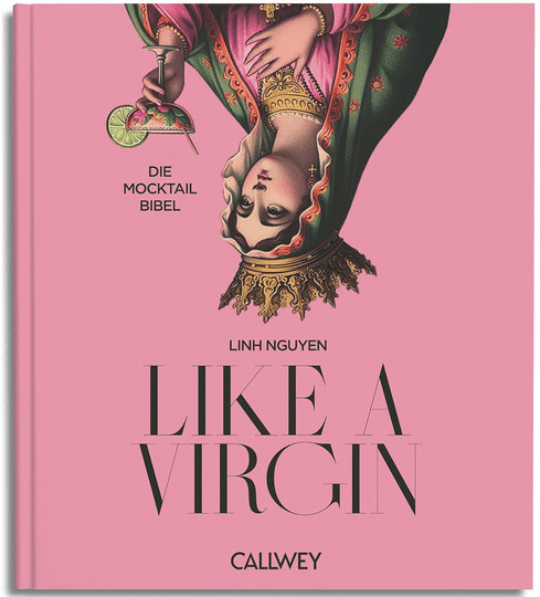 Like A Virgin. Die Mocktail Bibel. von Linh Nguyen, gebundene Ausgabe - Bild 1