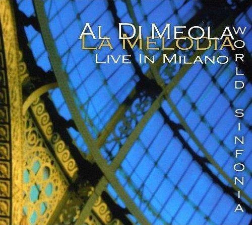 La Melodia (Live in Mailand) von Al Di Meola, World Sinfonia, CD - Bild 1
