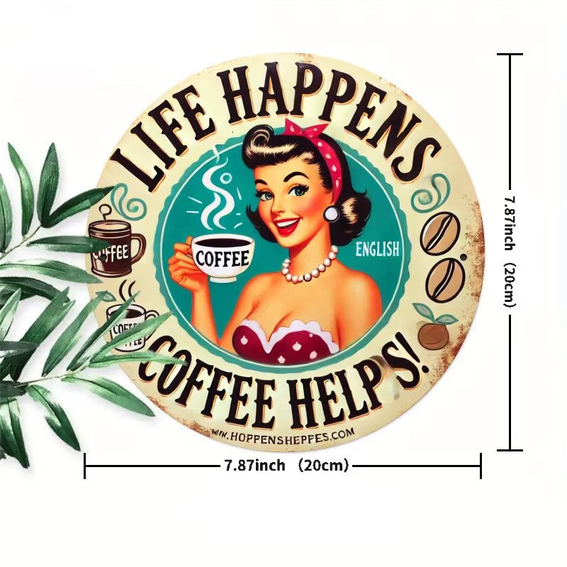 Rundes 2D-Metallschild Potdemiel Life Happens Coffee Helps Durchmesser: 20 cm - Bild 3