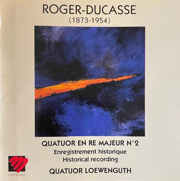 Streichquartett 2, Roger-Ducasse, Loewenguth-Quartett, CD - Bild 1