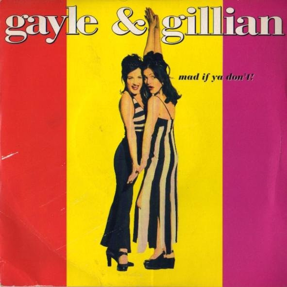 Mad If Ya Don't!, Gayle & Gillian, 7-Zoll Vinyl, yellow - Bild 1