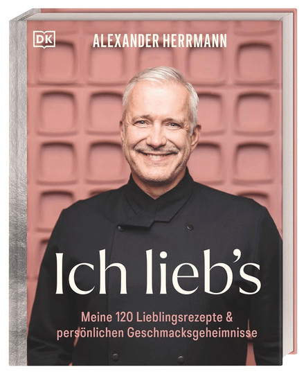 Ich lieb’s. Meine 120 Lieblingsrezepte & persönlichen Geschmacksgeheimnisse von Alexander Herrmann, Gebundene Ausgabe - Bild 1