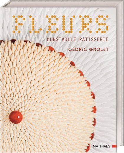 Fleurs. Kunstvolle Patisserie. von Cédric Grolet, gebundene Ausgabe - Bild 1