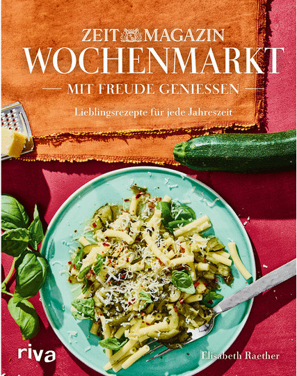 Wochenmarkt. Mit Freude genießen. Lieblingsgerichte für jede Jahreszeit von Elisabeth Raether, Gebundene Ausgabe - Bild 1