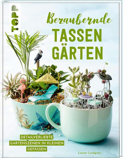Bezaubernde Tassengärten von Louise Lindgrün, Sachbuch - Bild 1