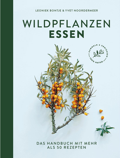 Wildpflanzen essen. Das Handbuch mit mehr als 50 Rezepten von Leoniek Bontje, Yvet Noordermeer, gebundene Ausgabe - Bild 1