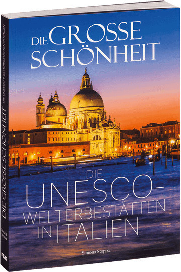 Die große Schönheit. Die UNESCO-Welterbestätten in Italien von Simona Stoppa, Broschiert - Bild 1