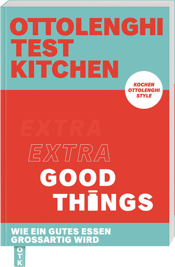 Ottolenghi Test Kitchen. Extra good things. Wie ein gutes Essen großartig wird. Kochen Ottolenghi Style. von Ottolenghi, Broschiert - Bild 1