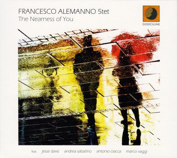 Francesco Alemanno 5tet - The Nearness Of You Jazz CD von Dodicilune (2017) - Bild 1