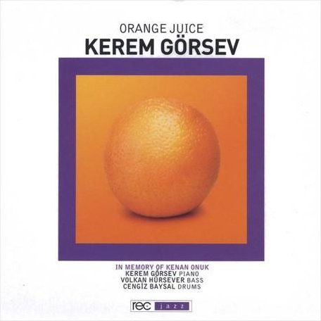 Kerem Gorsev - Orange Juice CD, Jazz Album von Rec By Saatchi (2006) - Bild 1