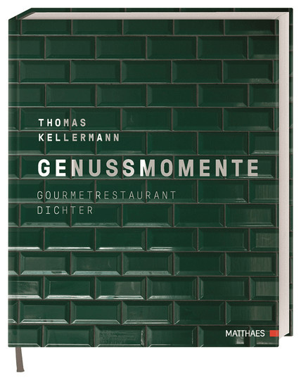 Genussmomente: Gourmetrestaurant Dichter von Thomas Kellermann, gebundene Ausgabe - Bild 1