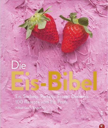 Die Eis-Bibel: Eis, Sorbets, Parfaits, Frozen Desserts von Engert, gebundene Ausgabe - Bild 1